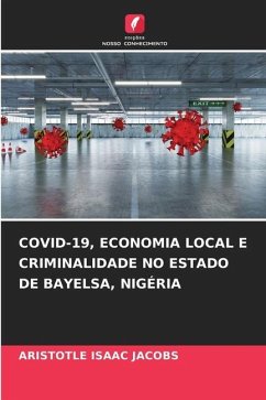 COVID-19, ECONOMIA LOCAL E CRIMINALIDADE NO ESTADO DE BAYELSA, NIGÉRIA - Jacobs, Aristotle Isaac