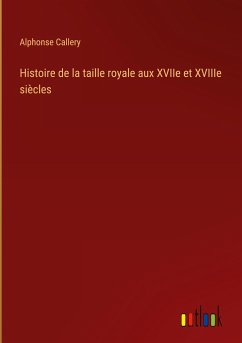 Histoire de la taille royale aux XVIIe et XVIIIe siècles
