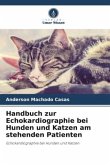 Handbuch zur Echokardiographie bei Hunden und Katzen am stehenden Patienten