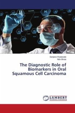The Diagnostic Role of Biomarkers in Oral Squamous Cell Carcinoma - Wadewale, Sanjana;Bhola, Nitin
