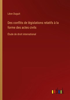 Des conflits de législations relatifs à la forme des actes civils - Duguit, Léon