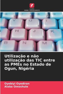 Utilização e não utilização das TIC entre as PMEs no Estado de Ogun, Nigéria - Oyediran, Oyebiyi;Omoshule, Alaba