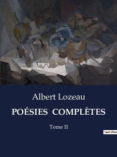 POÉSIES COMPLÈTES - Lozeau, Albert
