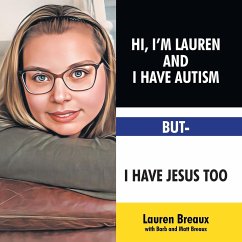 Hi, I'm Lauren And I Have Autism But- I Have Jesus Too - Breaux with Barb, Lauren; Breaux, Matt