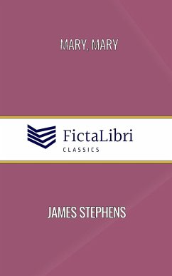 Mary, Mary (FictaLibri Classics) - Stephens, James