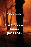 Tra Amore e Potere (HORROR)