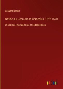 Notice sur Jean-Amos Coménius, 1592-1670