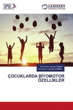 ÇOCUKLARDA B¿YOMOTOR ÖZELL¿KLER - ÖZBAR, Ed.Prof.Dr. Nurper;DEMIRAL, Ed.Doç.Dr. Sengül