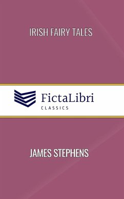 Irish Fairy Tales (FictaLibri Classics) - Stephens, James