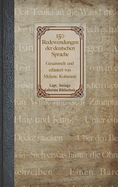 150 Redewendungen der deutschen Sprache - Koßmann, Melanie
