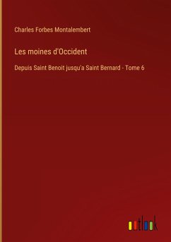 Les moines d'Occident - Montalembert, Charles Forbes