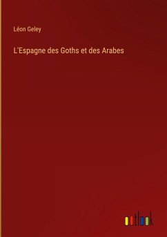 L'Espagne des Goths et des Arabes