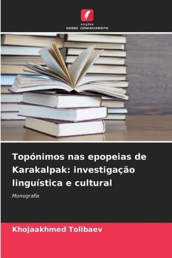 Topónimos nas epopeias de Karakalpak: investigação linguística e cultural - Tolibaev, Khojaakhmed
