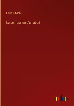 La confession d'un abbé - Ulbach, Louis