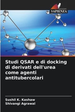 Studi QSAR e di docking di derivati dell'urea come agenti antitubercolari - Kashaw, Sushil K.;Agrawal, Shivangi