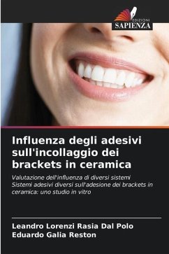 Influenza degli adesivi sull'incollaggio dei brackets in ceramica - Dal Polo, Leandro Lorenzi Rasia;Reston, Eduardo Galia