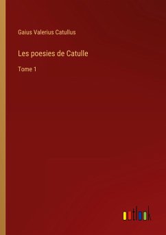 Les poesies de Catulle - Catullus, Gaius Valerius