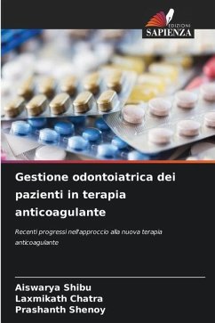 Gestione odontoiatrica dei pazienti in terapia anticoagulante - SHIBU, AISWARYA;Chatra, Laxmikath;Shenoy, Prashanth