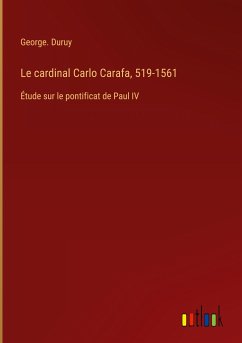 Le cardinal Carlo Carafa, 519-1561