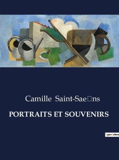 PORTRAITS ET SOUVENIRS - Saint-Sae¿ns, Camille