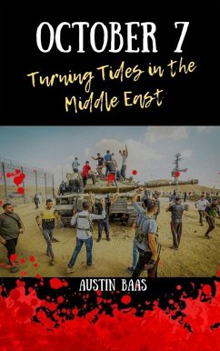 October 7 : Turning Tides in the Middle East (eBook, ePUB) - Baas, Austin