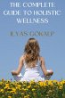The Complete Guide to Holistic Wellness... - Bild 1