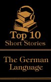 The Top 10 Short Stories - The German Language (eBook, ePUB)