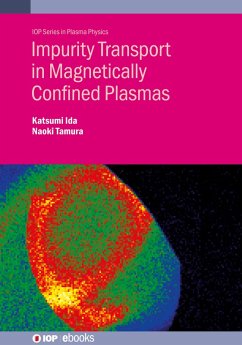 Impurity Transport in Magnetically Confined Plasmas (eBook, ePUB) - Ida, Katsumi; Tamura, Naoki