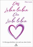 Das Leben lieben - Die Liebe leben (eBook, ePUB)