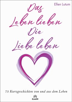 Cover Das Leben lieben - Die Liebe leben (eBook, ePUB)