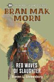 The Heroic Legends Series - Bran Mak Morn: Red Waves of Slaughter (eBook, ePUB)