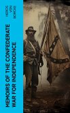 Memoirs of the Confederate War for Independence (eBook, ePUB)