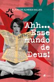 Ahh...Esse mundo de Deus! (eBook, ePUB)