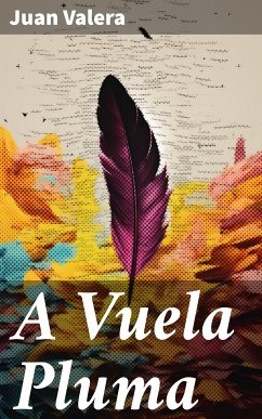 A Vuela Pluma (eBook, ePUB) - Valera, Juan