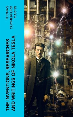 The inventions, researches and writings of Nikola Tesla (eBook, ePUB) - Martin, Thomas Commerford