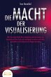DIE MACHT DER VISUALISIERUNG: Wie Sie... - Bild 1