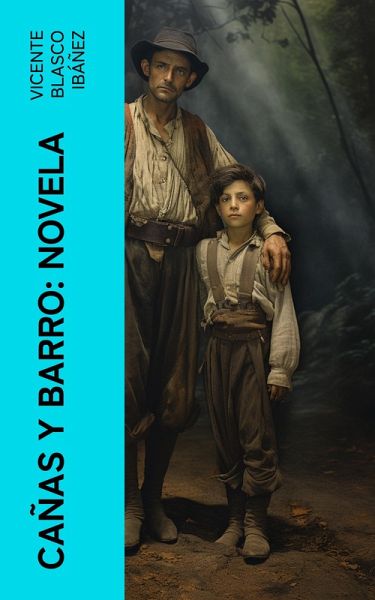 Cañas y barro: Novela (eBook, ePUB)