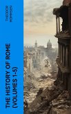 The History of Rome (Volumes 1-5) (eBook, ePUB)