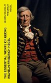 The Essential Works of Georg Wilhelm Friedrich Hegel (eBook, ePUB)