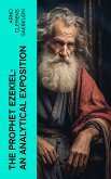 The Prophet Ezekiel: An Analytical Exposition (eBook, ePUB)