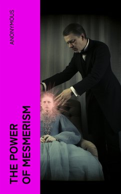 The Power of Mesmerism (eBook, ePUB) - Anonymous