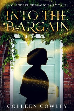 Cover Into the Bargain: A Clandestine Magic Fairy Tale (eBook, ePUB)