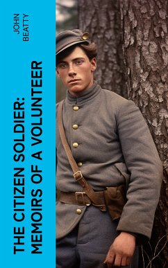 The Citizen Soldier: Memoirs of a Volunteer (eBook, ePUB) - Beatty, John