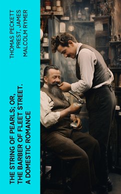 The String of Pearls; Or, The Barber of Fleet Street. A Domestic Romance (eBook, ePUB) - Prest, Thomas Peckett; Rymer, James Malcolm