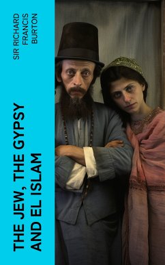 The Jew, The Gypsy and El Islam (eBook, ePUB) - Burton, Richard Francis, Sir