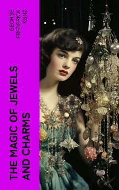 The magic of jewels and charms (eBook, ePUB) - Kunz, George Frederick