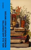 New, Old, and Forgotten Remedies: Papers by Many Writers (eBook, ePUB)