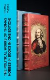 The Political Works of Thomas Hobbes (4 Books in One Edition) (eBook, ePUB)