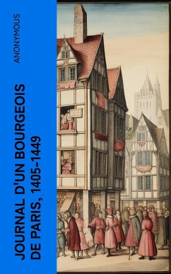 Journal d'un bourgeois de Paris, 1405-1449 (eBook, ePUB) - Anonymous