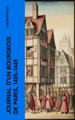 Journal d'un bourgeois de Paris, 1405-1449 (eBook, ePUB) - Anonymous